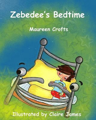 Maureen Crofts - Zebedee's Bedtime: dinosaurs, colours child bedtime magic bed seagull mermaid pyjamas beach sand water dolphin travel picture book rhymin, Häftad. Tillgänglighet: Lägg i varukorg
