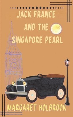 Margaret Holbrook - Jack France and the Singapore Pearl, Häftad. Tillgänglighet: Tillfälligt slut
