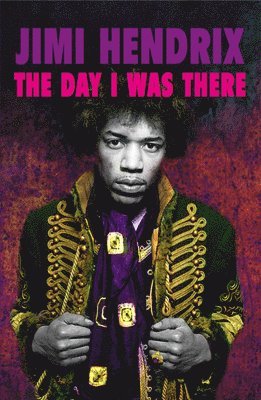 Richard Houghton - Jimi Hendrix - The Day I Was There, Häftad