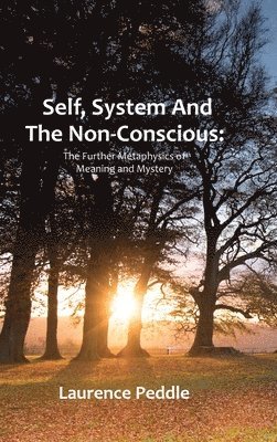 Laurence Peddle - Self, System and the Non-Conscious, Inbunden
