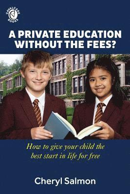 Cheryl Salmon - Private Education Without the Fees?, Häftad