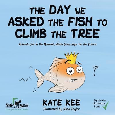 Kate Kee - Day We Asked the Fish to Climb the Tree, Häftad