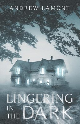 Andrew Lamont - Lingering In The Dark, Häftad