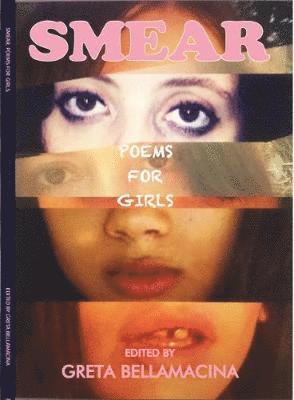 Greta Bellamacina - Smear: Poems For Girls, Häftad