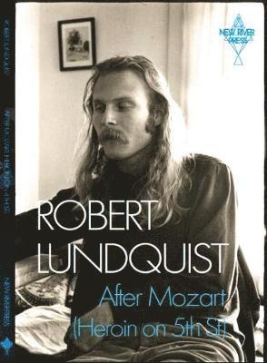 Robert Lundquist - After Mozart (Heroin on 5th Street), Häftad