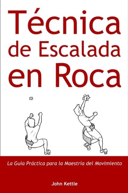 John Kettle - Técnica de Escalada en Roca, E-bok