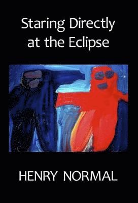 Henry Normal - Staring Directly at the Eclipse, Häftad