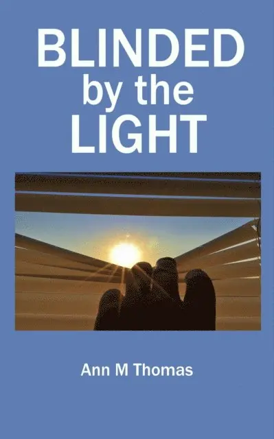 Ann Marie Thomas - Blinded by the Light, E-bok. Tillgänglighet: Lägg i varukorg