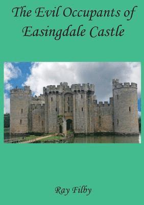 Ray Filby - Evil Occupants of Easingdale Castle, Häftad. Tillgänglighet: Lägg i varukorg
