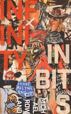 Michael Rowland - Infinity in Bits, Häftad. Tillgänglighet: Lägg i varukorg
