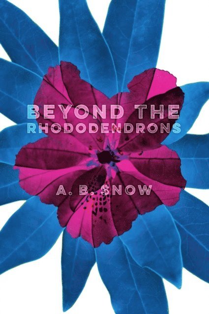 A. B. Snow - Beyond the Rhododendrons, E-bok