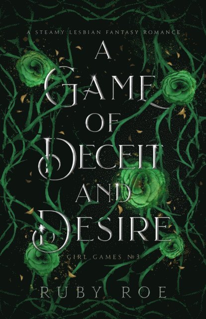 Ruby Roe - Game of Deceit and Desire: A Steamy Lesbian Fantasy Romance, E-bok