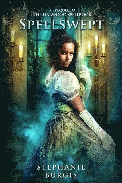 Stephanie Burgis - Spellswept: A Prequel to the Harwood Spellbook, E-bok