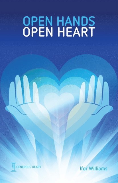 Ifor Williams - Open Hands Open Heart, E-bok