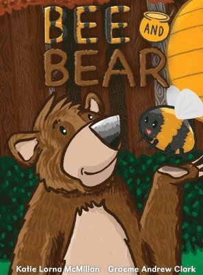 Katie Lorna McMillan - Bee and Bear, Inbunden. Tillgänglighet: Lägg i varukorg