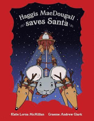 Katie Lorna McMillan - Haggis MacDougall saves Santa, Häftad. Tillgänglighet: Lägg i varukorg