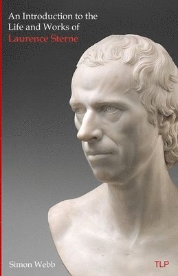 Simon Webb - Introduction to the Life and Works of Laurence Sterne, Häftad