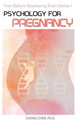Chong Chen - Psychology for Pregnancy: How Your Mental Health During Pregnancy Programs Your Baby, Häftad