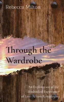 Rebecca Milton - Through the Wardrobe, Häftad