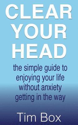 Tim Box - Clear Your Head, Häftad