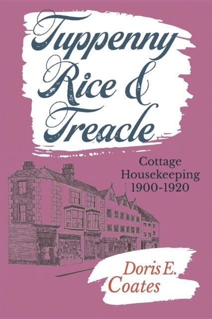 Doris  E Coates, Richard Coates - Tuppenny Rice and Treacle, E-bok