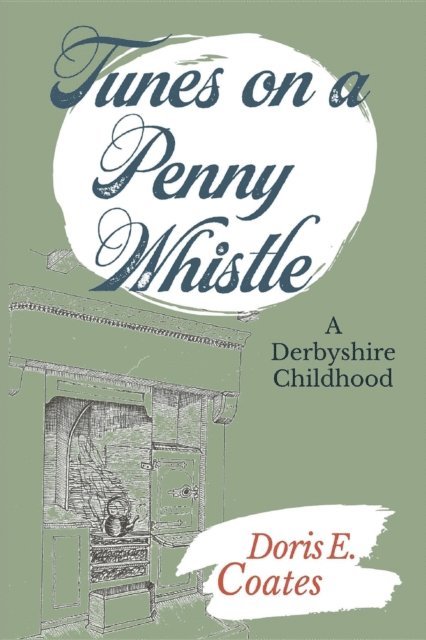 Doris E Coates, Richard L Coates - Tunes on a Penny Whistle, E-bok