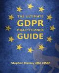 Ultimate GDPR Practitioner Guide