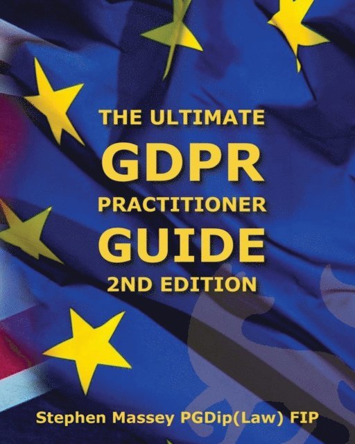 Stephen R Massey - Ultimate GDPR Practitioner Guide (2nd Edition), E-bok