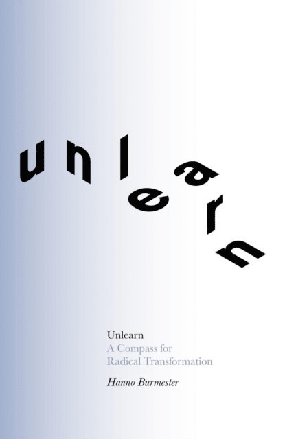 Hanno Burmester - Unlearn, E-bok