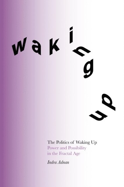 Indra Adnan - Politics of Waking Up, E-bok
