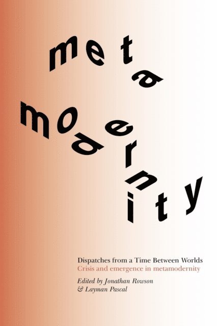 Layman Pascal, Jonathan Rowson - Dispatches from a Time Between Worlds, E-bok