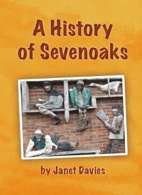 Janet Davies - History of Sevenoaks, Häftad. Tillgänglighet: Lägg i varukorg