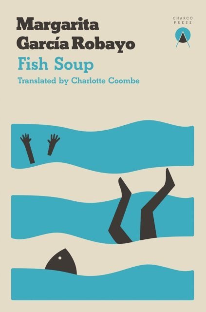 Margarita García Robayo - Fish Soup, E-bok