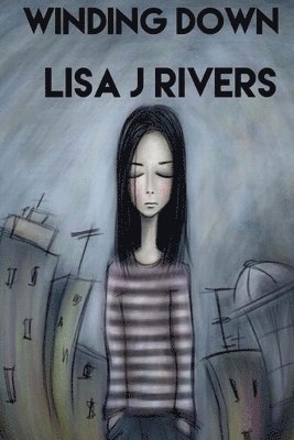 Lisa J. Rivers - Winding Down, Häftad