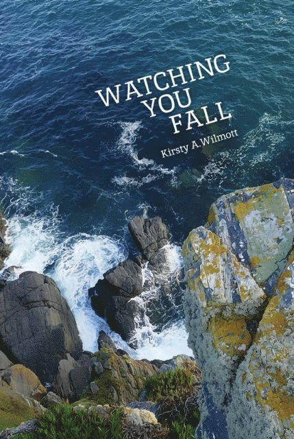 Kirsty A Wilmott - Watching You Fall, E-bok