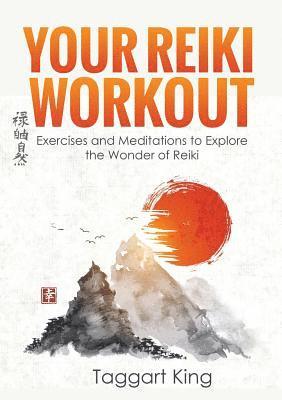 Taggart W King - Your Reiki Workout, Häftad