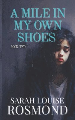 Sarah Louise Rosmond - mile in my own shoes, Häftad