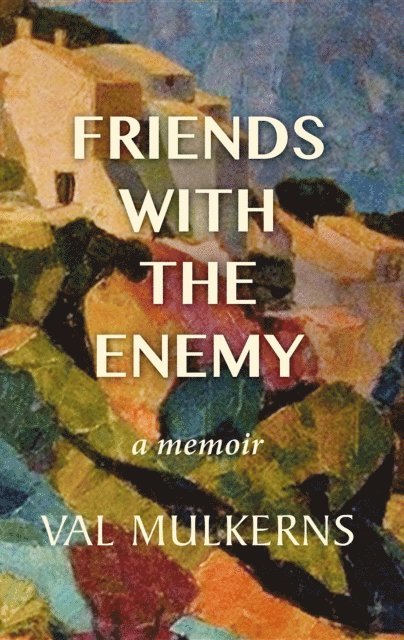 Val Mulkerns - Friends With The Enemy, E-bok