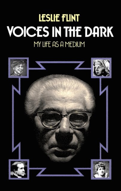 K. Jackson-Barnes, Doreen Montgomery, Leslie Flint - Voices in the Dark: My Life as a Medium, E-bok