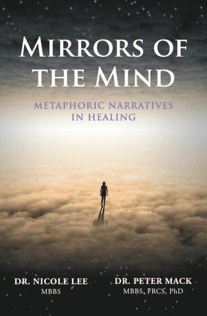 Nicole Lee, Peter Mack - Mirrors of the Mind - Metaphoric Narratives in Healing, E-bok