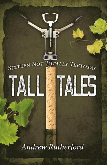 Andrew Rutherford - Sixteen Not Totally Teetotal Tall Tales, E-bok
