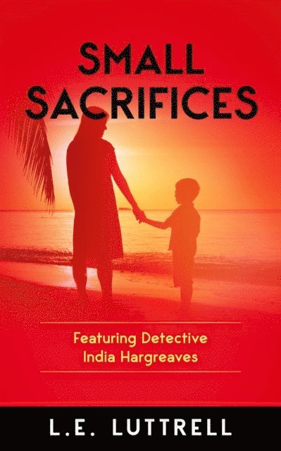 L.E. Luttrell - Small Sacrifices, E-bok