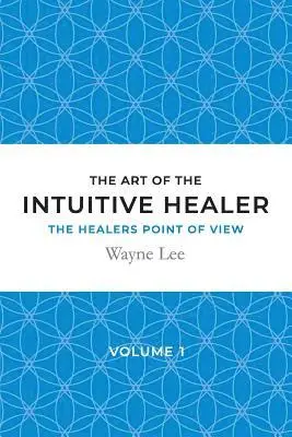 Wayne Lee - art of the intuitive healer - volume 1, Häftad. Tillgänglighet: Lägg i varukorg