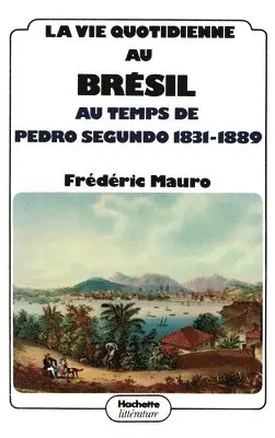 Frédéric Maure - La vie quotidienne au Brésil au temps de Pedro Segundo 1831 - 1889, Häftad. Tillgänglighet: Lägg i varukorg