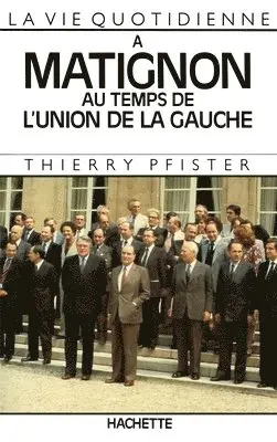 Thierry Pfister - La Vie quotidienne à Matignon au temps de l'Union de la Gauche, Häftad. Tillgänglighet: Lägg i varukorg
