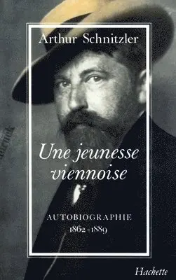 Arthur Schnitzler - Une jeunesse viennoise: Autobiographie 1862-1889, Häftad. Tillgänglighet: Lägg i varukorg