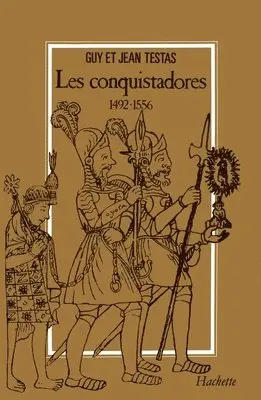 Jean Testas, Guy Testas - Les Conquistadores 1492-1556, Häftad. Tillgänglighet: Lägg i varukorg