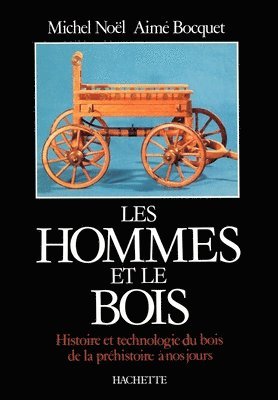 Michel Noël, Aimé Bocquet - Les Hommes et le bois, Häftad