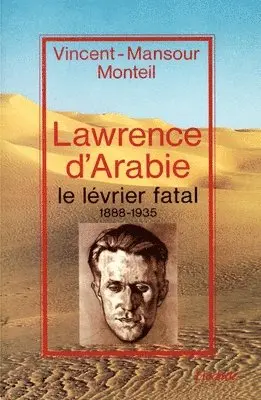 Vincent Mansour-Monteil - Lawrence d'Arabie - Le lévrier fatal 1888-1935, Häftad. Tillgänglighet: Lägg i varukorg