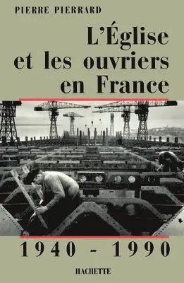 Pierre Pierrard - L'Eglise et les ouvriers en France 1940-1990, Häftad. Tillgänglighet: Lägg i varukorg